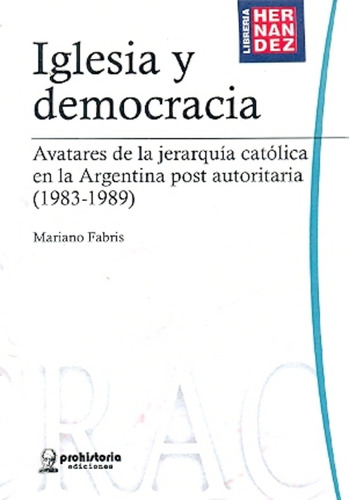 Iglesia Y Democracia.  - Mariano Fabris