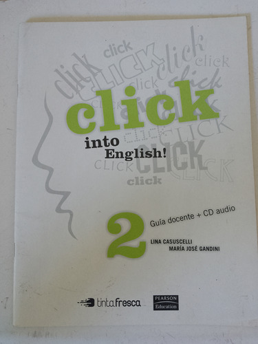 Casuscelli Gandini Click 2 Into English Guía Docente Cd 2010