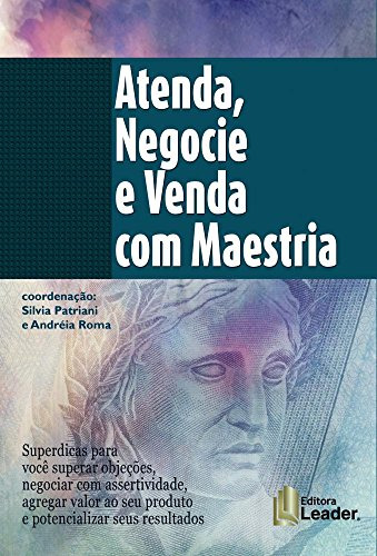 Libro Atenda Negocie E Venda Com Maestria Superdicas Para Vo