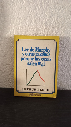 Ley De Murphy Y Otras Razones Porque Las Cosas Salen Mal - A