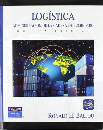 Logistica Administracion De La Cadena De Suministro C/cd, De Ronald H. Ballou. Editorial Prentice Hall/pearson, Tapa Blanda En Español, 2004