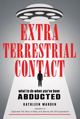 Extraterrestrial Contact : What To Do When You've Been Ab...