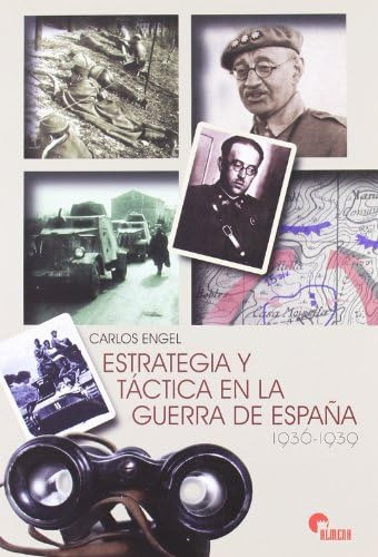 Estrategia Y Tactica En La Guerra De Espana 1936 1939