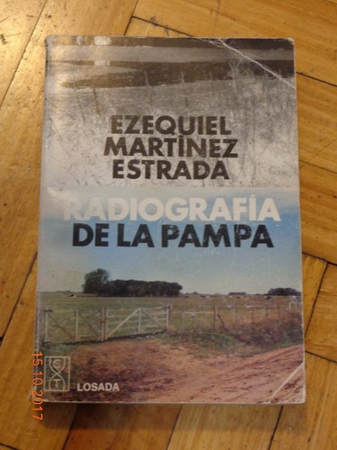 Ezequiel Martinez Estrada. Radiografía De La Pampa. Lo&-.