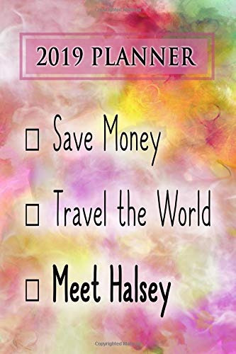 2019 Planner Save Money, Travel The World, Meet Halsey Halse