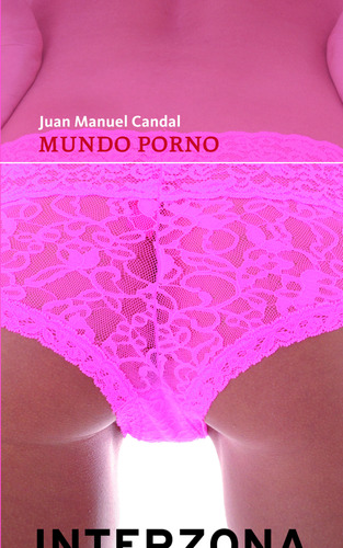 Mundo Porno - Candal Juan Manuel