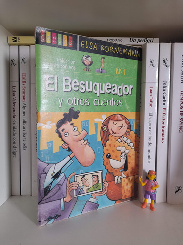 Cuento Con Vos #1 - El Besuqueador Y Otros - Elsa Bornemann (Usado)