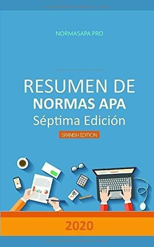 Resumen De Normas Apa, Septima Edicion Todo Lo Que., de PRO, NORMAS. Editorial Independently Published en español