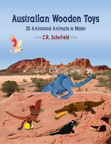 Australian Wooden Toys : 20 Animated Animals To Make, De Claire R Schofield. Editorial Createspace Independent Publishing Platform, Tapa Blanda En Inglés