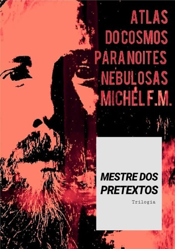 Mestre Dos Pretextos: Trilogia, De Michel F.m.. Série Não Aplicável, Vol. 1. Editora Clube De Autores, Capa Mole, Edição 1 Em Português, 2020