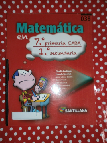 Matemática En 7º Caba 1º Secundaria Santillana Como Nuevo!!!