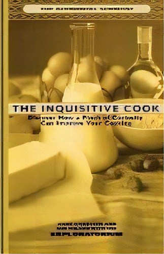 The Inquisitive Cook : Discover The Unexpected Science Of The Kitchen, De Anne Gardiner. Editorial Holt Mcdougal, Tapa Blanda En Inglés