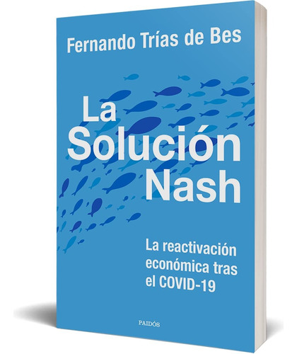 Libro La Solución Nash [ Reactivación Económica ] Trias Bes