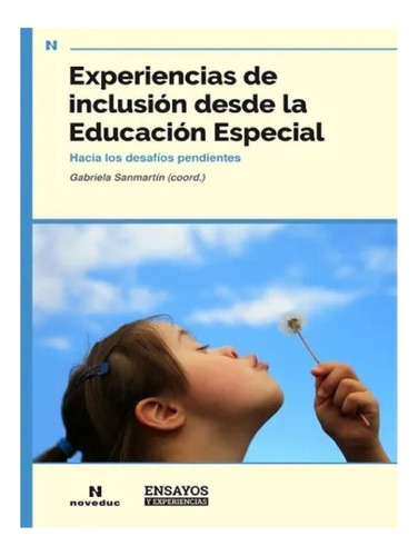 Experiencias De Inclusion Desde La Educacion Especial Nuevo