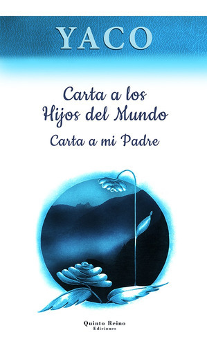 Carta A Los Hijos Del Mundo. Carta A Mi Padre, De Raúl Albala Yaco. Editorial Quinto Reino, Tapa Blanda, Edición 1 En Español, 2019