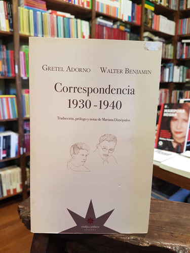 Correspondencia 1930-1940 Gretel Adordo  Walter Bejamin