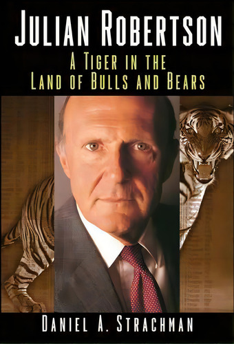 Julian Robertson, De Daniel A. Strachman. Editorial John Wiley Sons Inc, Tapa Dura En Inglés