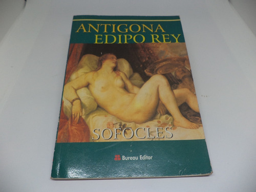 Antigona / Edipo Rey - Sofocles - Edit. Bureau Editor- Usado