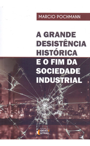 Libro Grande Desistencia Historica A De Pochmann Marcio Edi