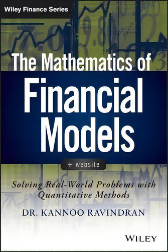 The Mathematics Of Financial Models, De Kannoo Ravindran. Editorial John Wiley Sons Inc, Tapa Dura En Inglés