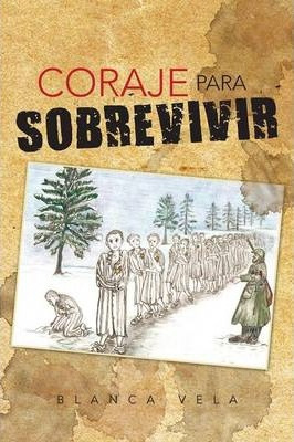 Libro Coraje Para Sobrevivir - Blanca Vela