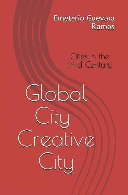 Libro Global City / Creative City : Cities In The Third C...