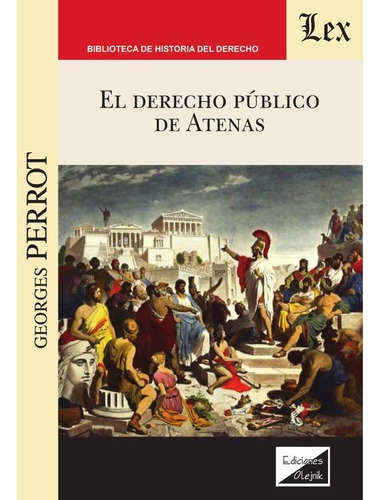 El Derecho Publico De Atenas - Perrot, Georges