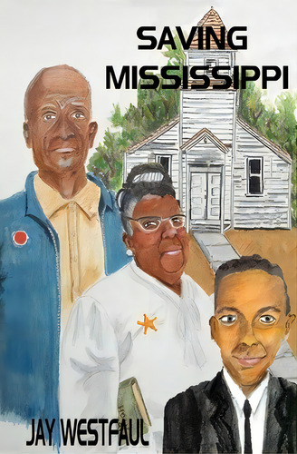 Saving Mississippi, De Jay Westfaul. Editorial Createspace Independent Publishing Platform, Tapa Blanda En Inglés