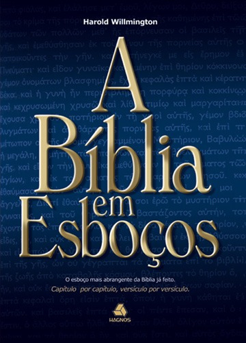 A Bíblia Em Esboços: O Esboço Mais Abrangente Da Bíblia Já Feito. Capítulo Por Capítulo, Versículo Por Versículo, De Willmington, Harold. Editorial Editora Hagnos Ltda, Capa Dura Em Português, 2001