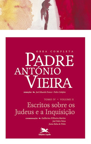 Obra completa Padre António Vieira - Tomo IV - Volume II: Tomo IV - Volume II: Escritos sobre os judeus, de Vieira, António. Série Obra Completa de Padre António Vieira (28), vol. 28. Editora Associação Nóbrega de Educação e Assistência Social, capa dura em português, 2016