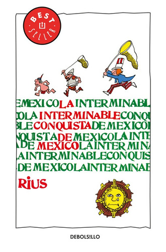 Colección Rius - La interminable conquista de México, de Rius. Serie Autoayuda Editorial Debolsillo, tapa blanda en español, 2007