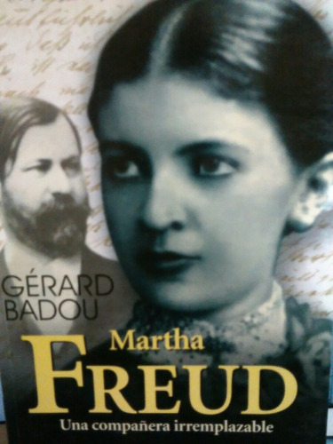 Martha Freud. Una Compañera Irreemplazable.