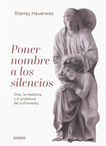 Poner Nombre A Los Silencios, De Hauerwas, Stanley. Editorial Editorial Nuevoinicio, Tapa Blanda En Español