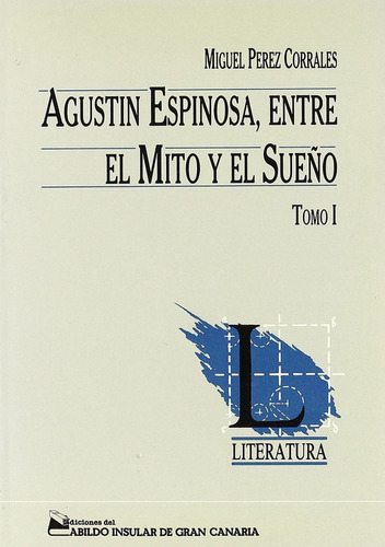 Libro Agustin Espinosa, Entre El Mito Y El Sueã¿o