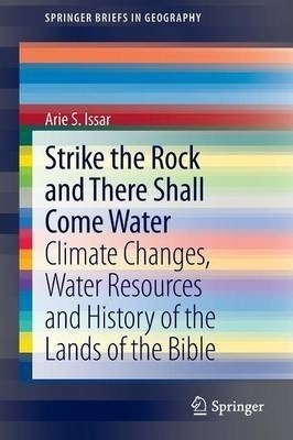 Strike The Rock And There Shall Come Water : Climate Chan...