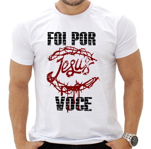 Camiseta Camisa Gospel Evangélica Foi Por Você