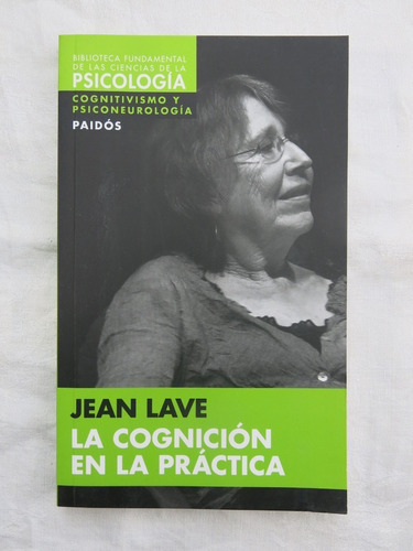 Jean Lave - La Cognición En La Práctica - Paidós - Nuevo