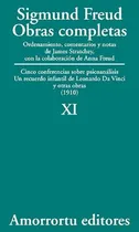 Comprar Tomo 11: Cinco Conferencias Sobre Psicoanálisis, Un Recuerdo Infantil De Leonardo Da Vinci, Y Otras Obras (1910), De Sigmund, Freud. Editorial Amorrortu En Español