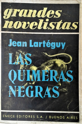 Las Quimeras Negras - Jean Larteguy - Emece 1974