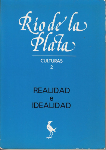 Idealidad Y Realidad En Literatura Rio De La Plata Ensayos 