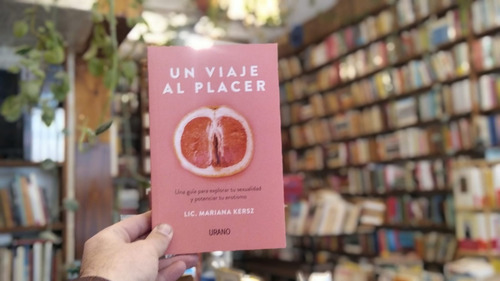 Un Viaje Al Placer. Lic Mariana Kersz. (Usado)
