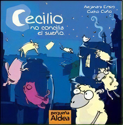 Cecilio No Concilia El Sue¤o, De Alejandra Erbiti. Editorial Gran Aldea, Tapa Blanda, Edición 2012 En Español