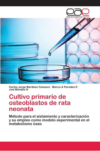 Libro: Cultivo Primario De Osteoblastos De Rata Neonata: Mét