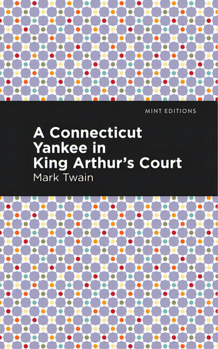 A Connecticut Yankee In King Arthur's Court, De Twain, Mark. Editorial Mint Ed, Tapa Blanda En Inglés