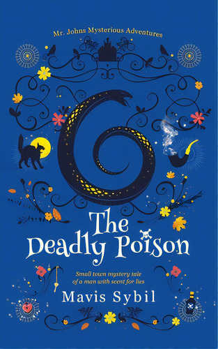 The Deadly Poison- Middle Grade Mystery Book: Mr. Johns Mysterious Adventures, De Sybil, Mavis. Editorial Lightning Source Inc, Tapa Blanda En Inglés