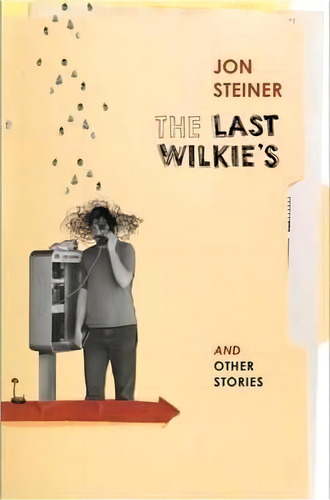 Last Wilkie's And Other Stories, De Jon Steiner. Editorial Spineless Wonders, Tapa Blanda En Inglés