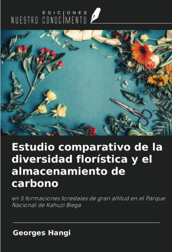 Libro: Estudio Comparativo De La Diversidad Florística Y El