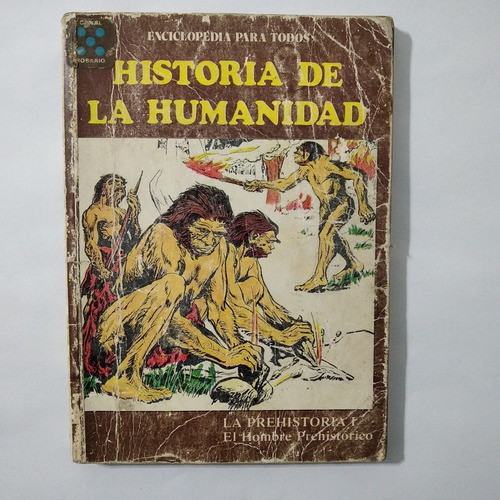 Historia De La Humanidad La Prehistoria Hombre Prehistórico