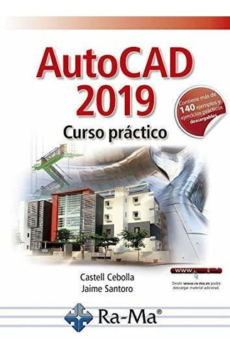 Autocad 2019. Curso Práctico (más De 140 Ejemplos Y Ejercici