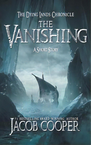 The Vanishing: A Short Story In The Dying Lands Chronicle, De Cooper, Jacob. Editorial Jc Cooper, Tapa Blanda En Inglés